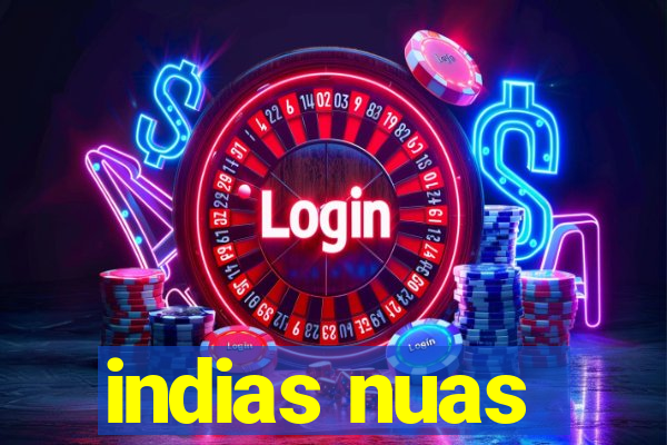 indias nuas